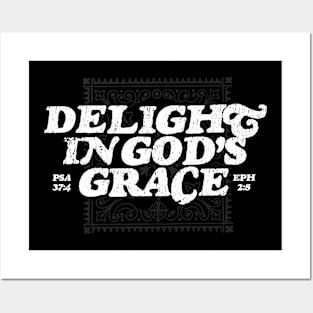 Delight In God's Grace Posters and Art